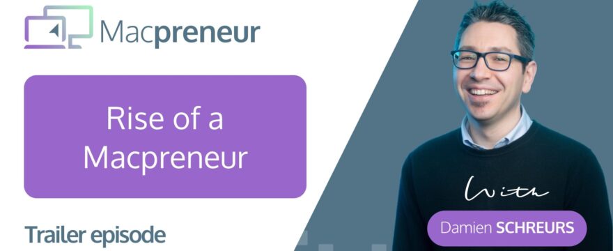 MP000: Rise of a Macpreneur with Damien Schreurs