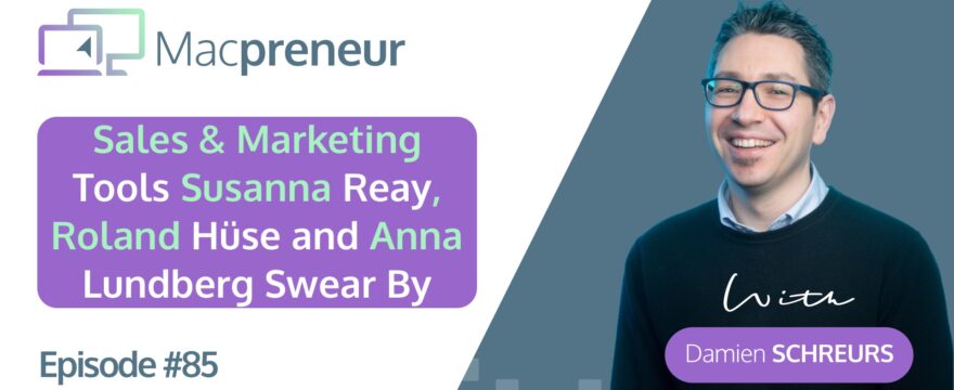 MP085: Must-Know Sales & Marketing Tools Susanna Reay, Roland Hüse and Anna Lundberg Swear By