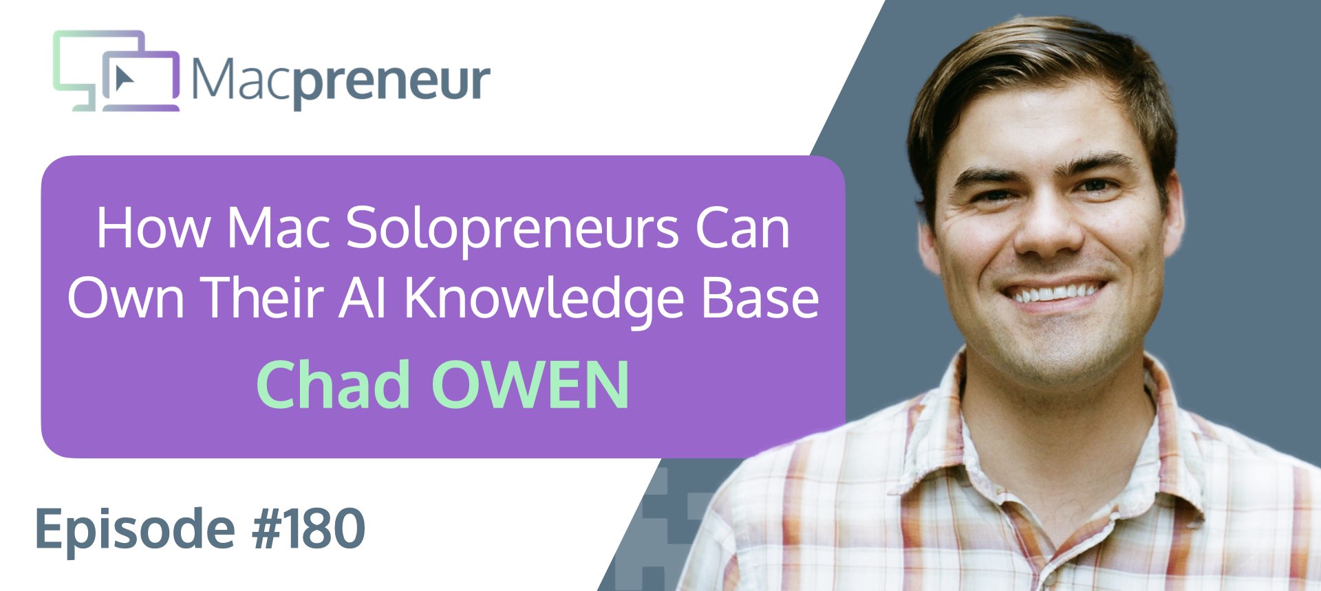 How Mac Solopreneurs Can Own Their AI Knowledge Base with Chad Owen